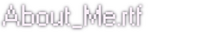 "About_Me.rtf".